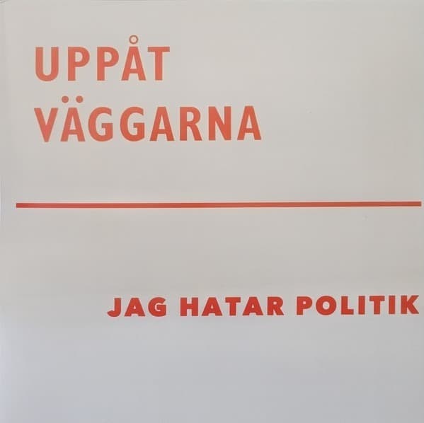 Uppåt Väggarna – Jag Hatar Politik LP